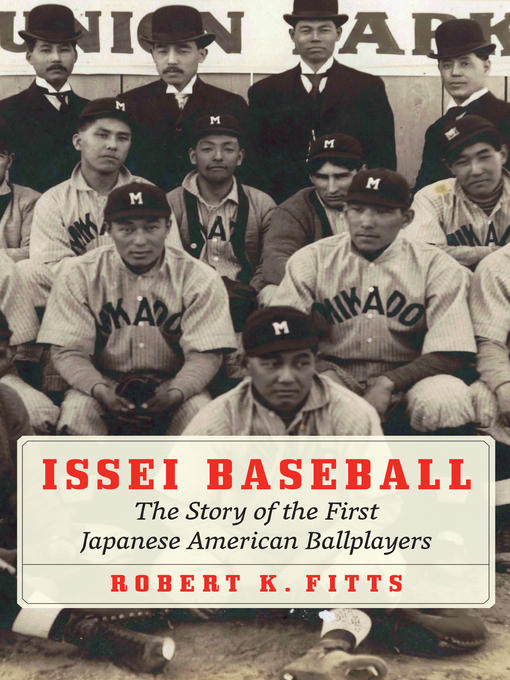 Title details for Issei Baseball by Robert K. Fitts - Available